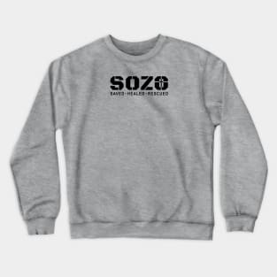 Sozo Greek for Saved, Healed, Rescued; Salvation and Beyond Crewneck Sweatshirt